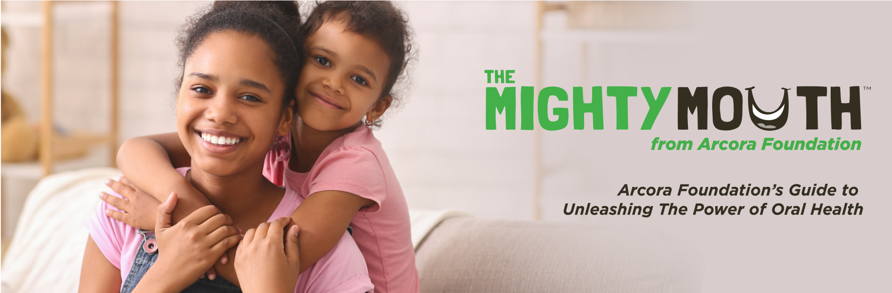 The Mighty Mouth Hero Image: Arcora Foundation's Guide to Unleashing the Power of Oral Health.